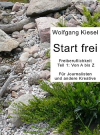 "Start frei Freiberuflichkeit", das E-Book von Wolfgang Kiesel (Foto: Autor)